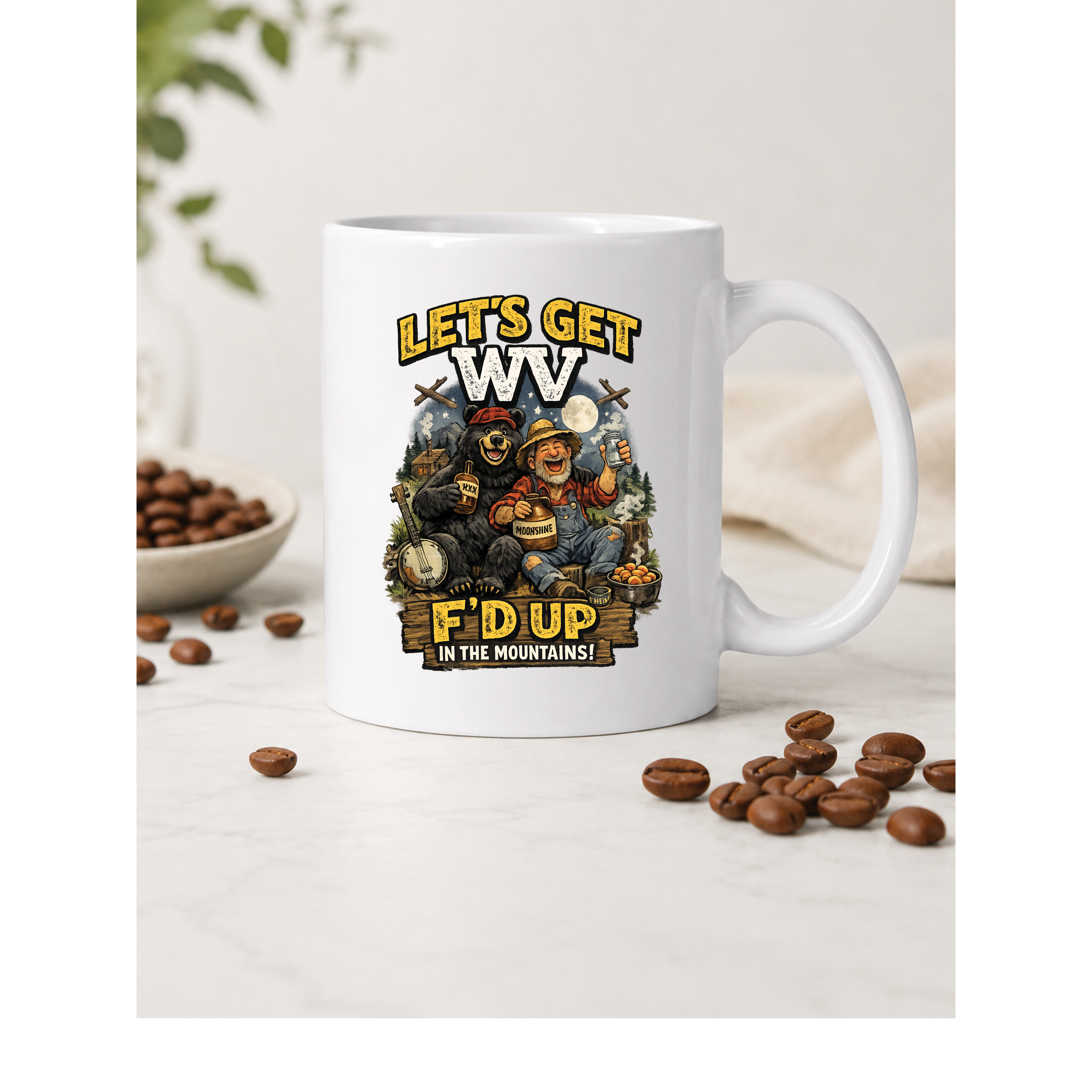 Let’s Get WV F’d Up in the Mountains Ceramic Coffee Mug