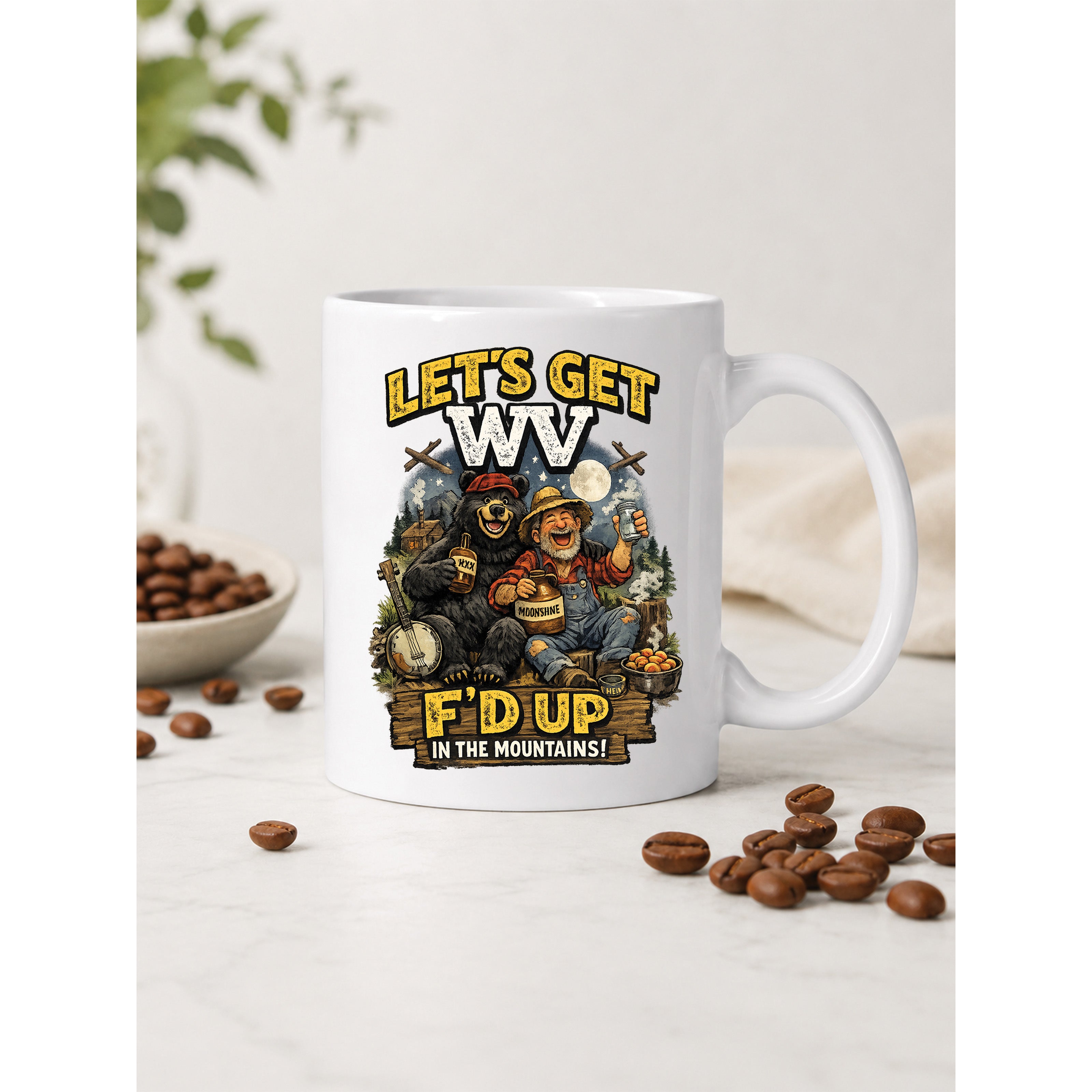 Let’s Get WV F’d Up in the Mountains Ceramic Coffee Mug 5003
