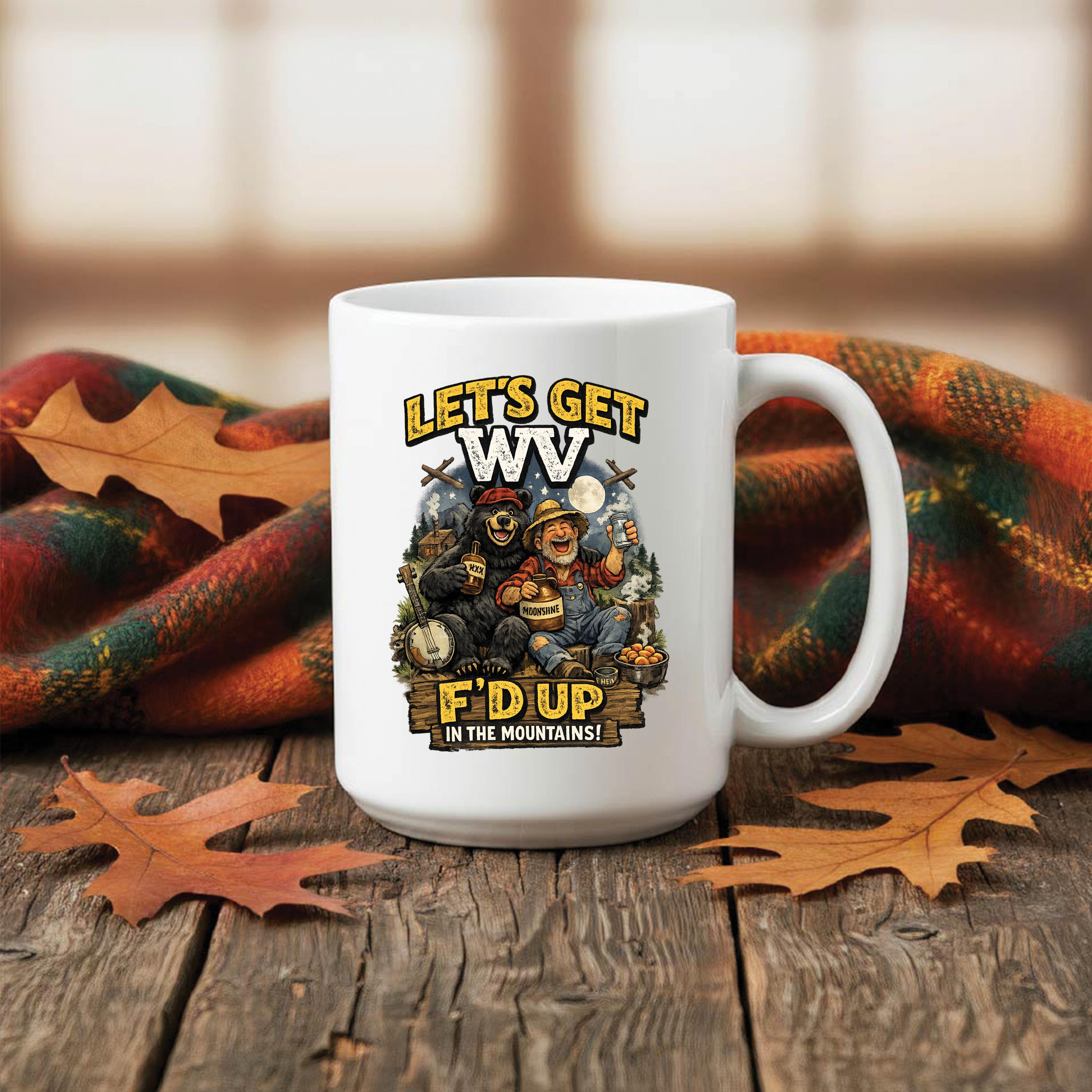 Let’s Get WV F’d Up in the Mountains Ceramic Coffee Mug