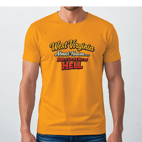Funny West Virginia T-Shirt | Almost Heaven and a Little Bit of Hell WV Shirt