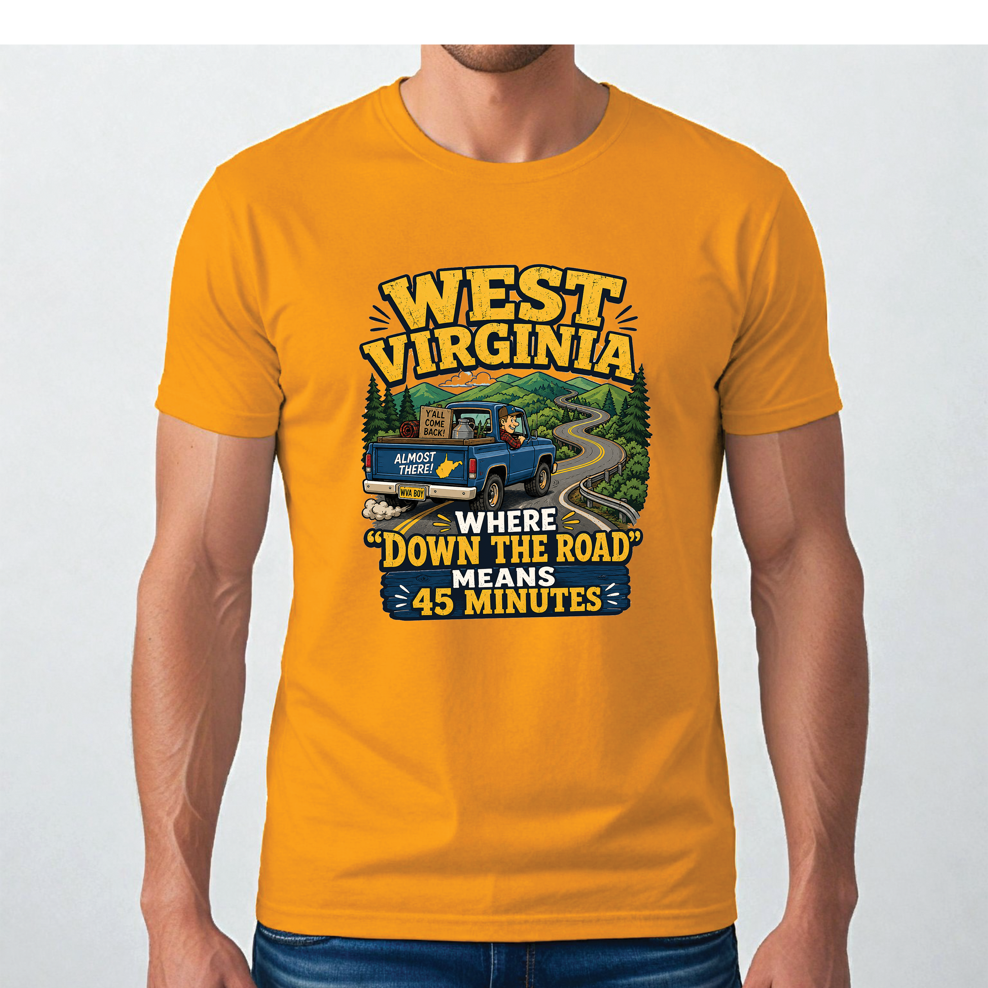 Funny West Virginia T-Shirt | “Down the Road Means 45 Minutes” WV Shirt