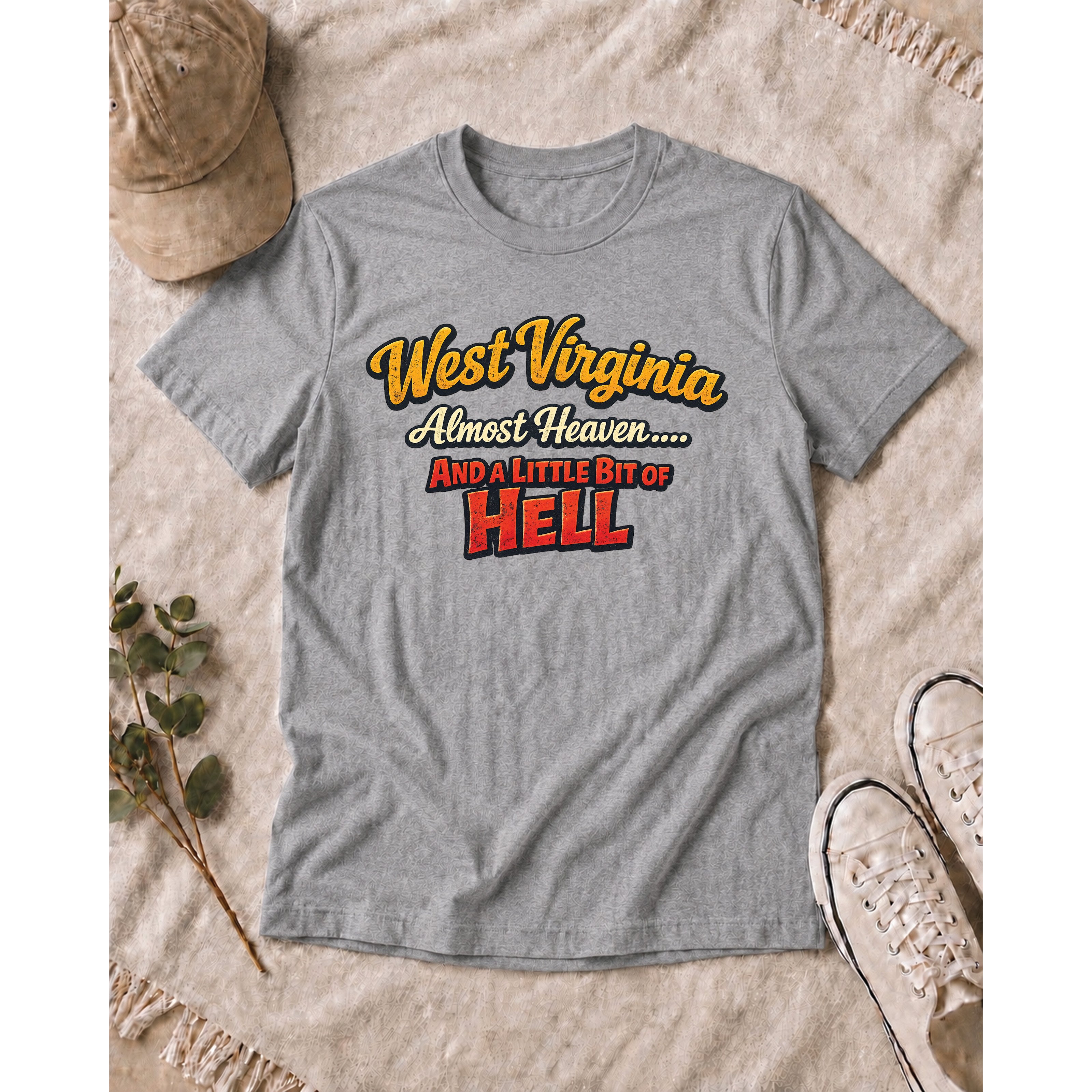 Funny West Virginia T-Shirt | Almost Heaven and a Little Bit of Hell WV Shirt 1005