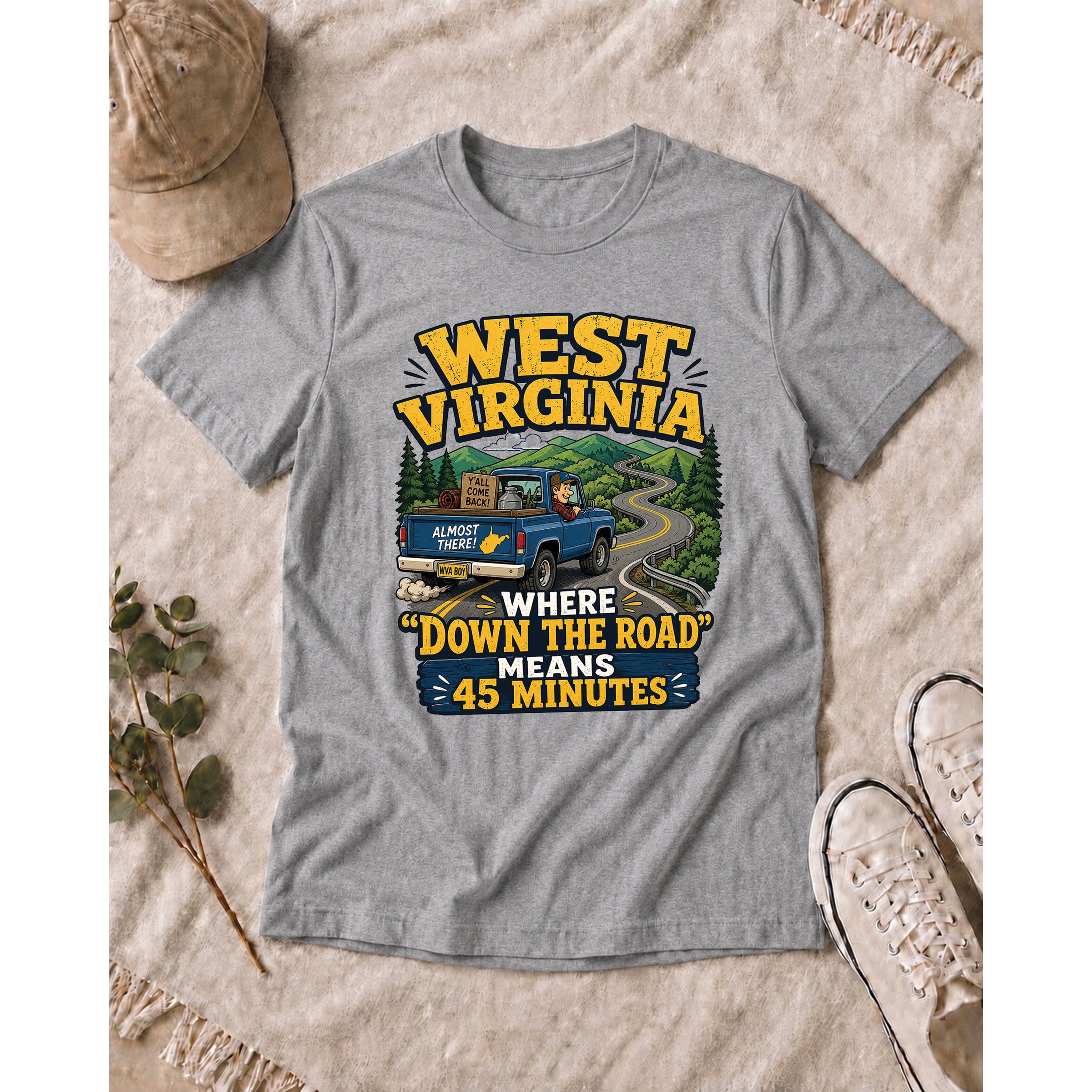 Funny West Virginia T-Shirt | “Down the Road Means 45 Minutes” WV Shirt 1004