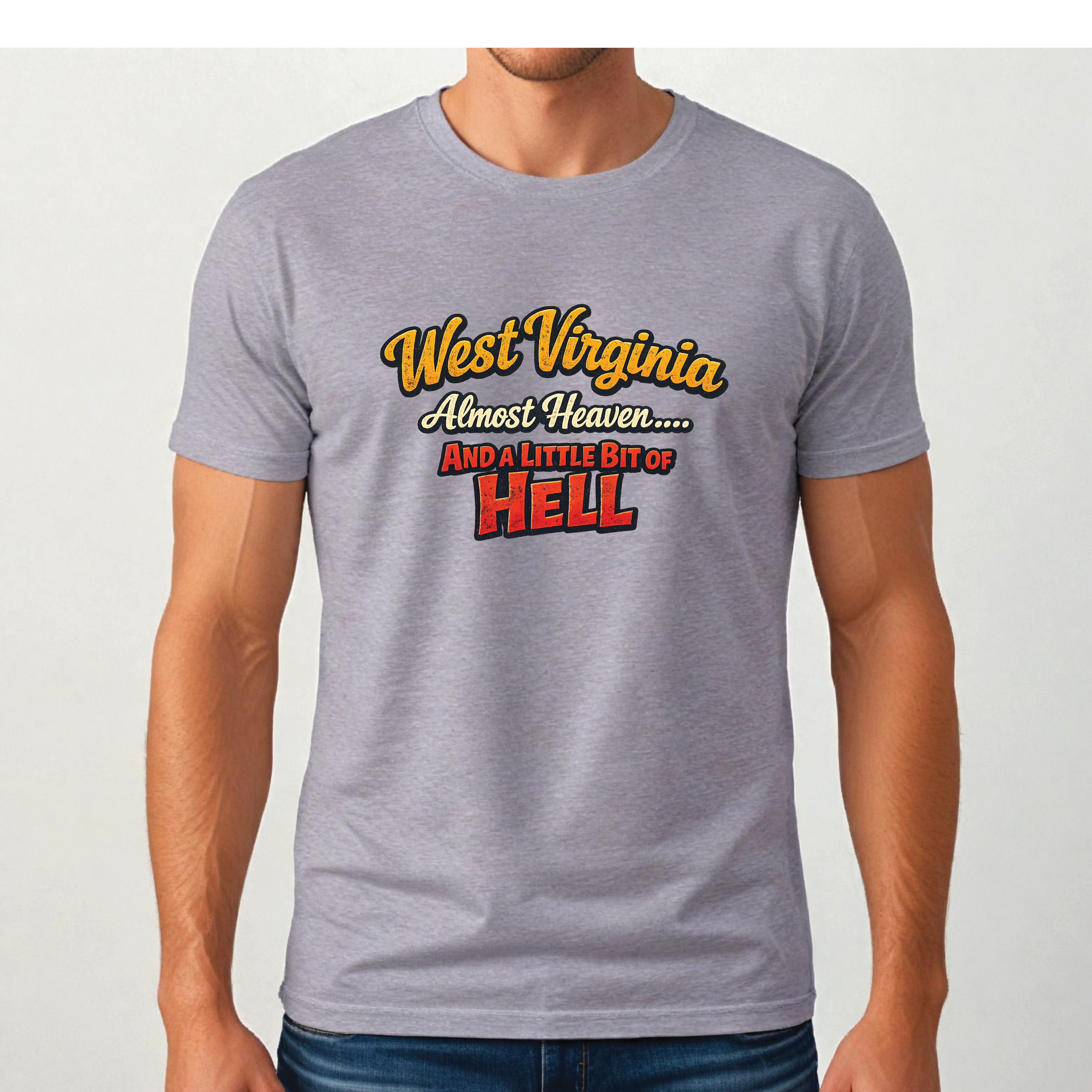 Funny West Virginia T-Shirt | Almost Heaven and a Little Bit of Hell WV Shirt