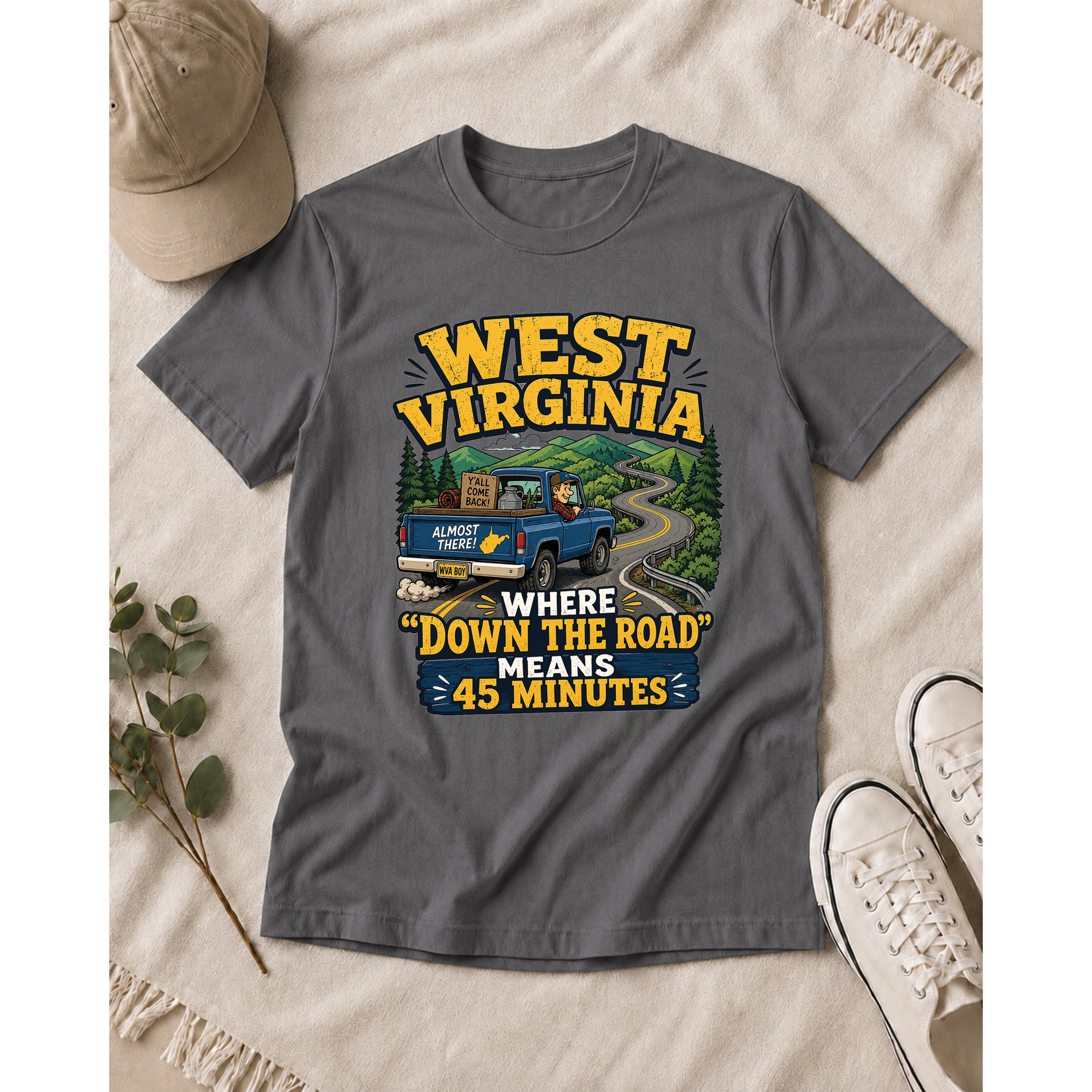 Funny West Virginia T-Shirt | “Down the Road Means 45 Minutes” WV Shirt 1004