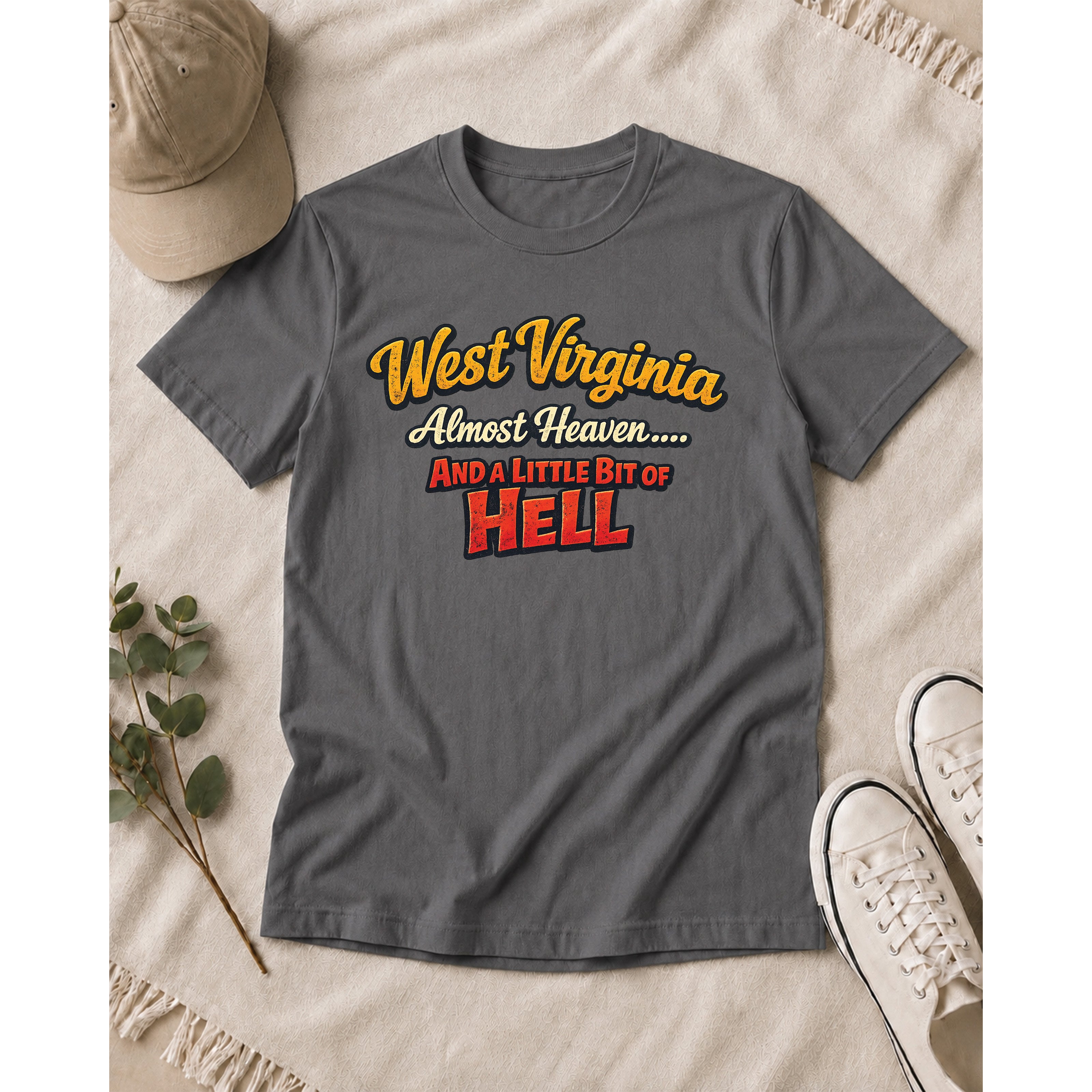 Funny West Virginia T-Shirt | Almost Heaven and a Little Bit of Hell WV Shirt 1005