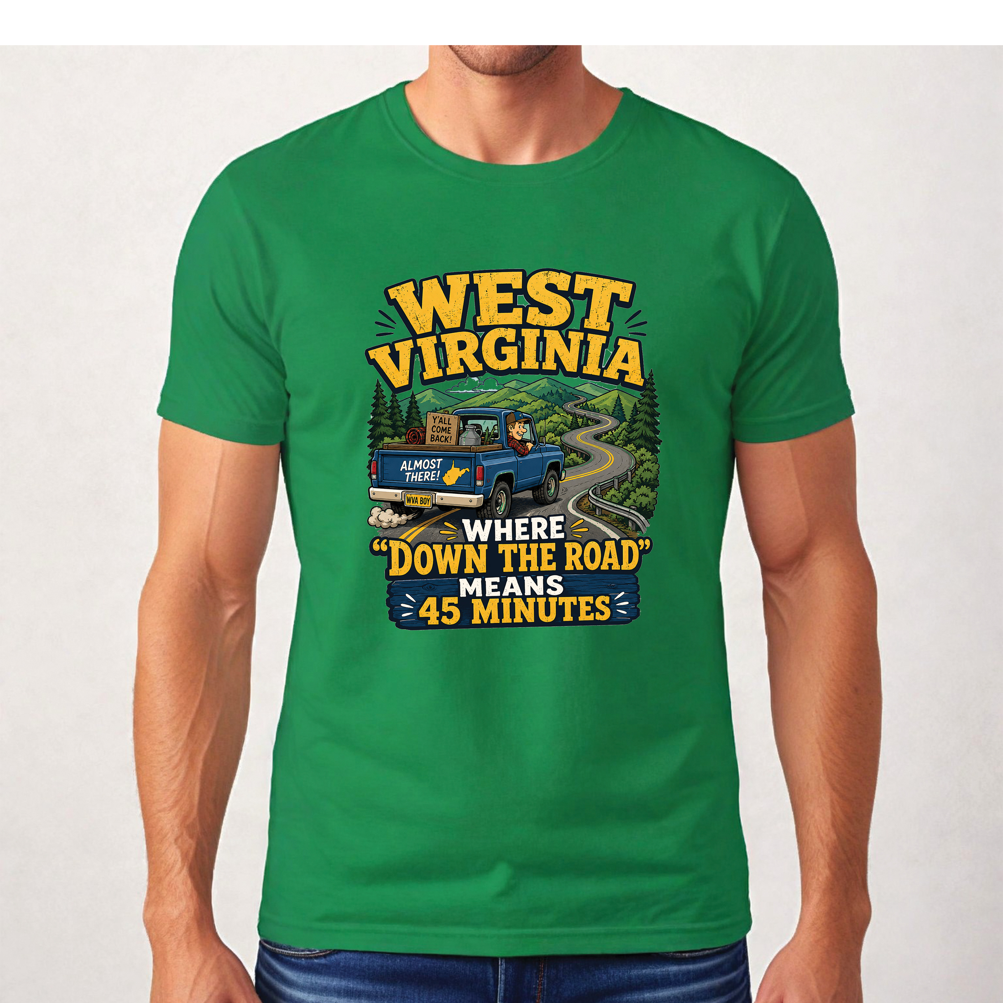 Funny West Virginia T-Shirt | “Down the Road Means 45 Minutes” WV Shirt