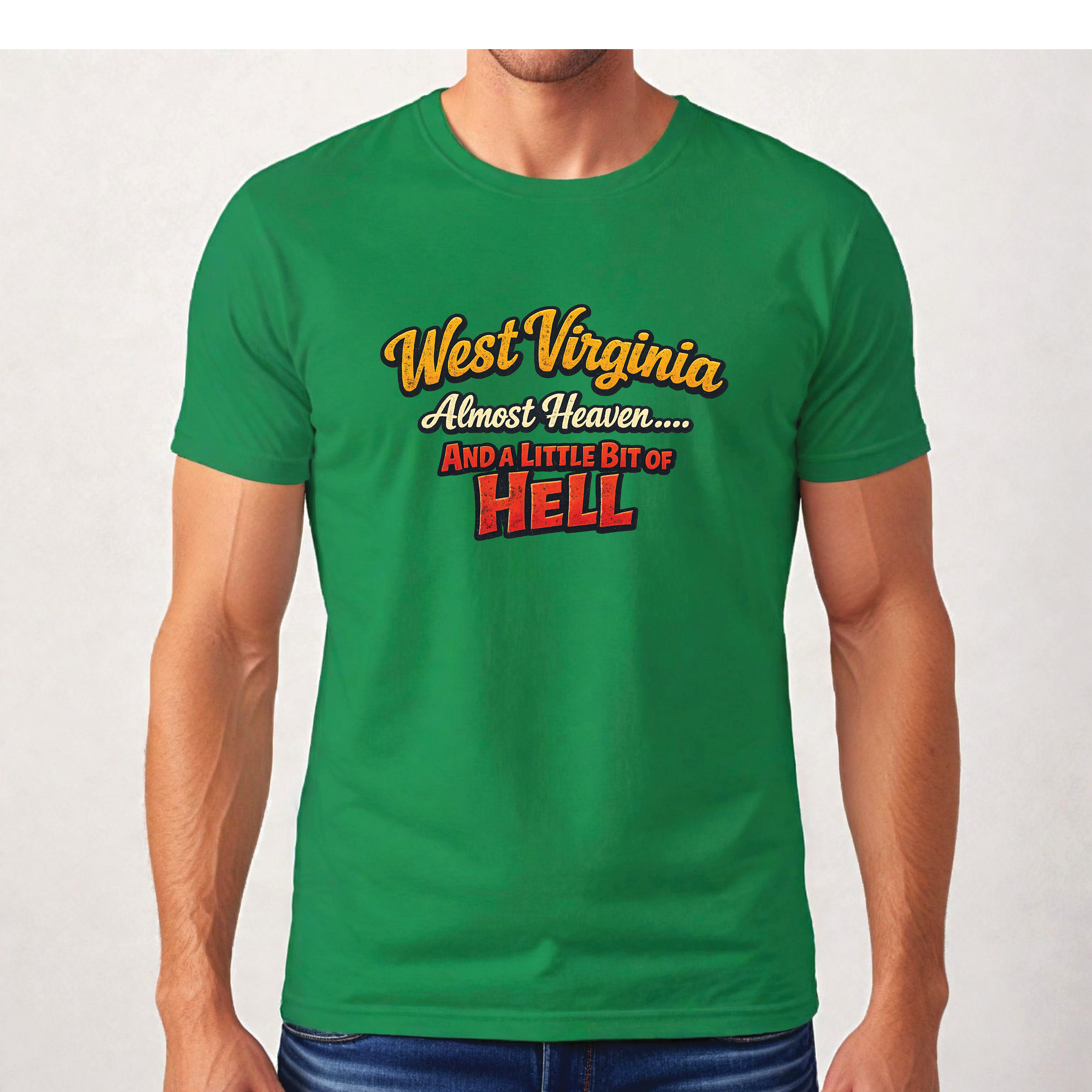 Funny West Virginia T-Shirt | Almost Heaven and a Little Bit of Hell WV Shirt