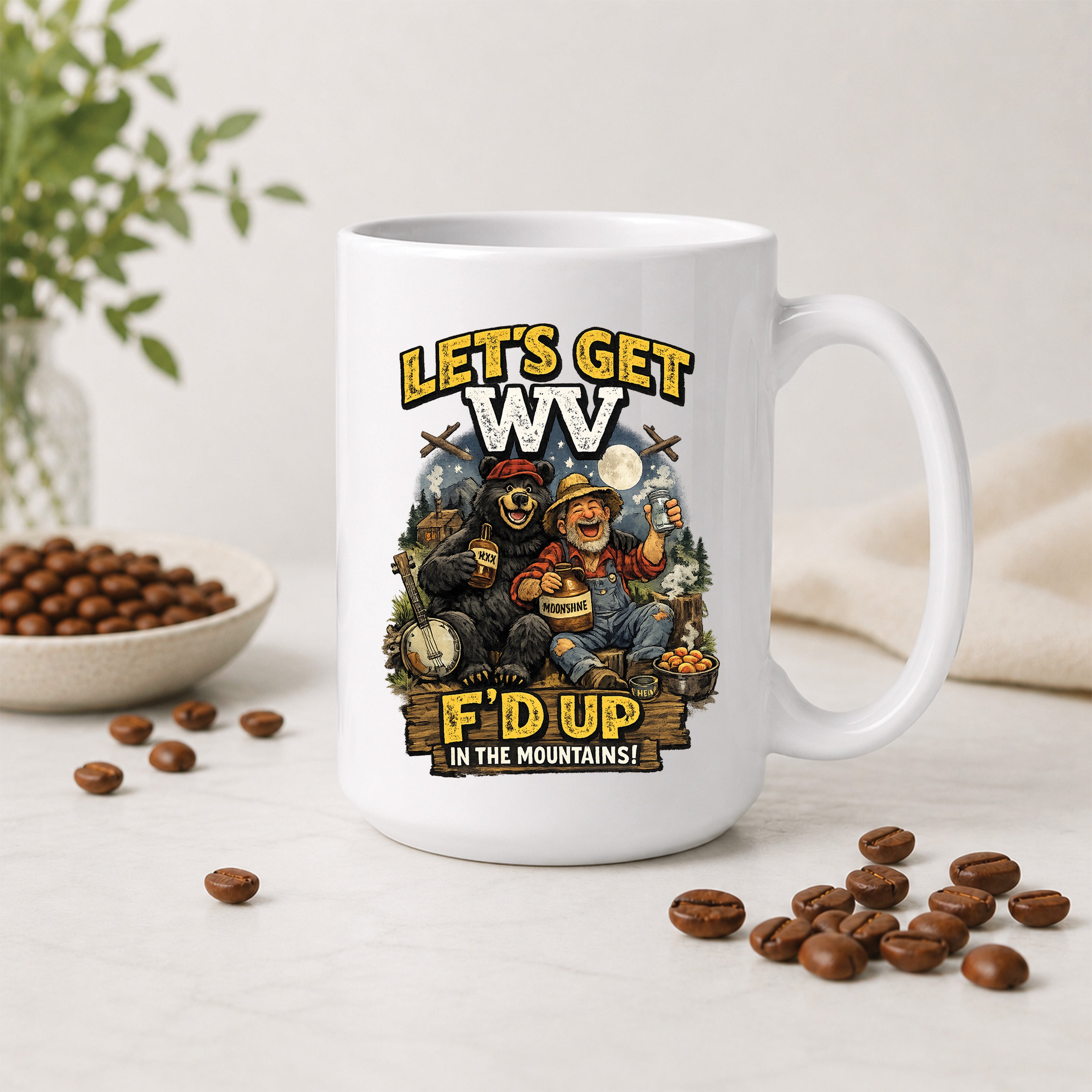 Let’s Get WV F’d Up in the Mountains Ceramic Coffee Mug 5003
