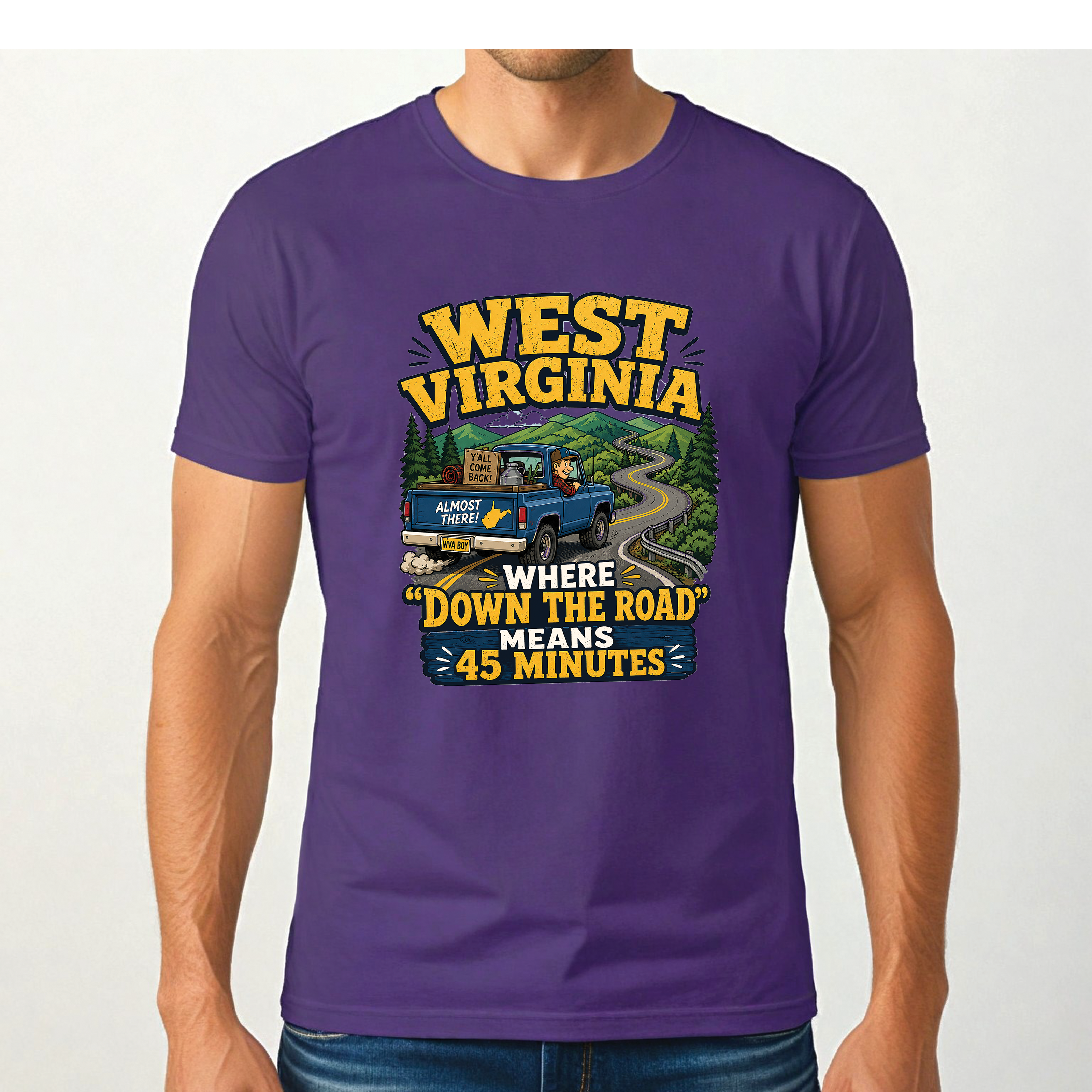 Funny West Virginia T-Shirt | “Down the Road Means 45 Minutes” WV Shirt