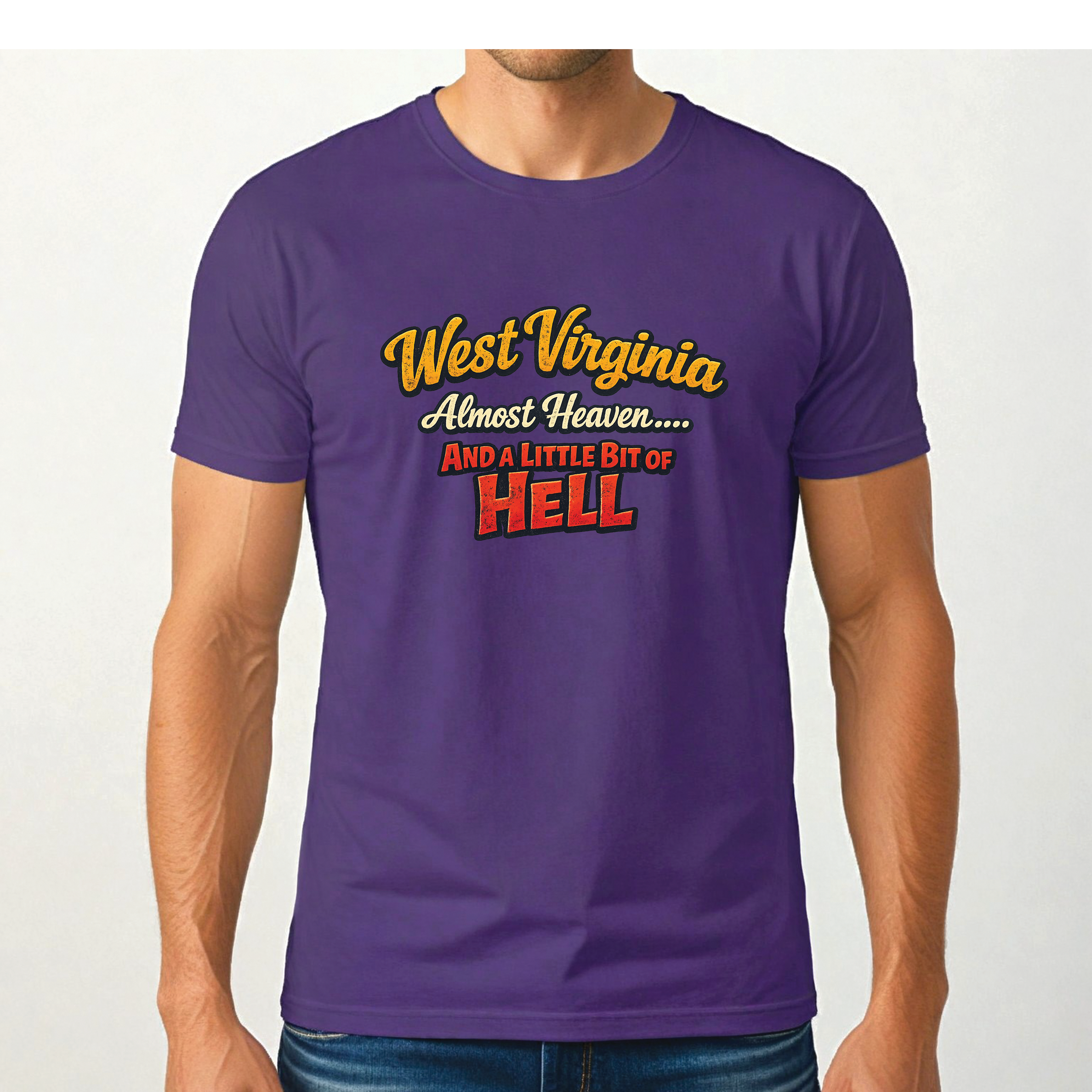 Funny West Virginia T-Shirt | Almost Heaven and a Little Bit of Hell WV Shirt