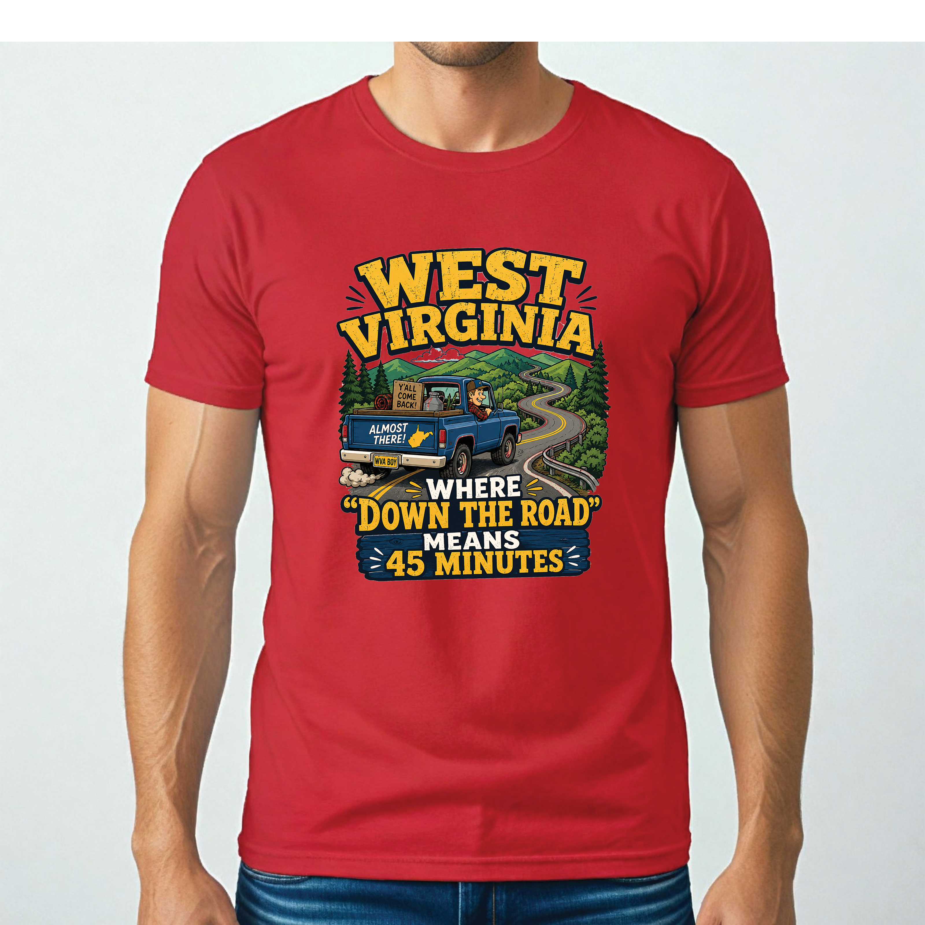 Funny West Virginia T-Shirt | “Down the Road Means 45 Minutes” WV Shirt